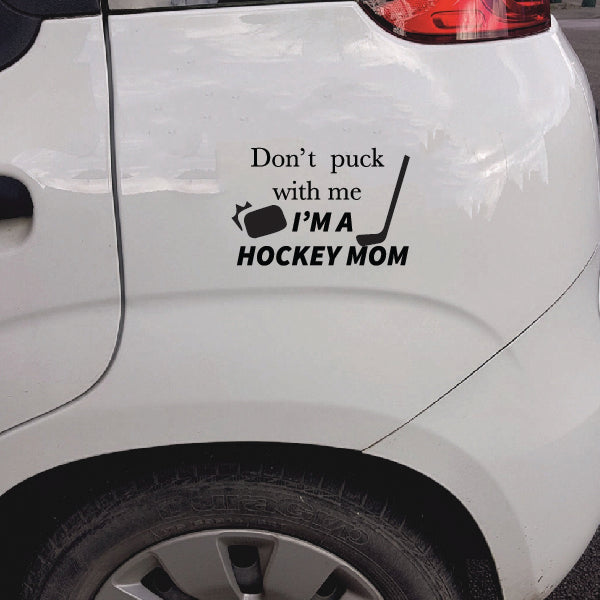 HOCKEY MOM - Don't Puck With Me