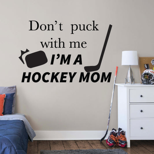 HOCKEY MOM - Don't Puck With Me